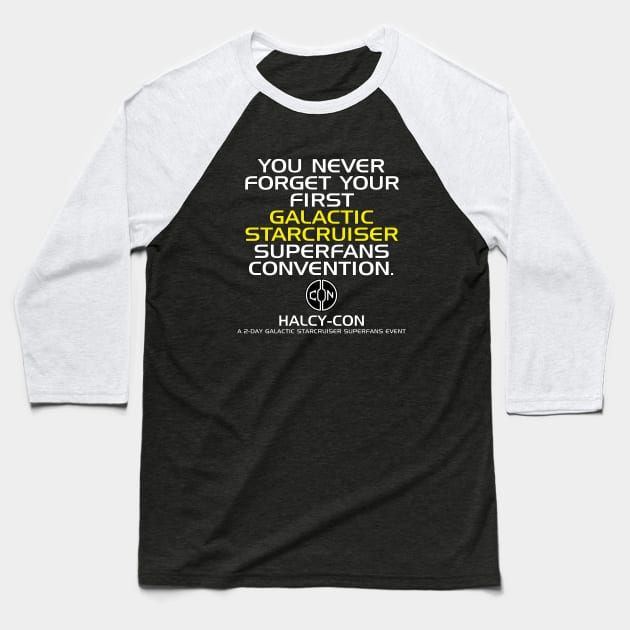 Halcy-Con - You Never Forget Your First... Baseball T-Shirt by Starship Aurora